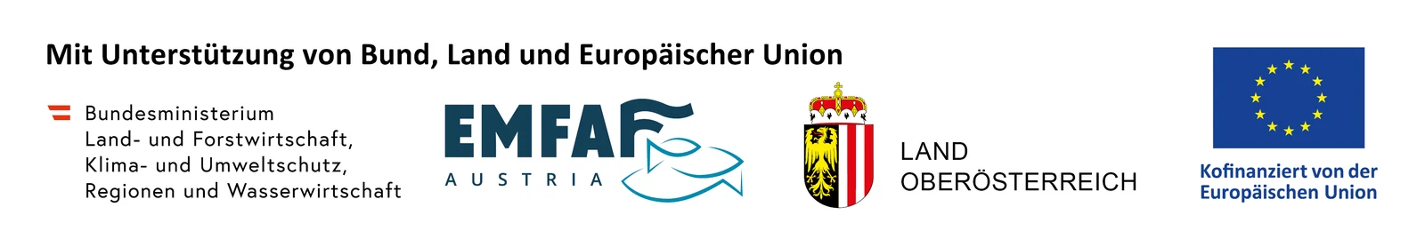 Mit Unterstützung von Bund, Land und Europäischer Union: Bundesministerium für Land- und Forstwirtschaft, Klima- und Umweltschutz, Regionen und Wasserwirtschaft; EMFAF Austria; Land Oberösterreich; Kofinanziert von der Europäischen Union